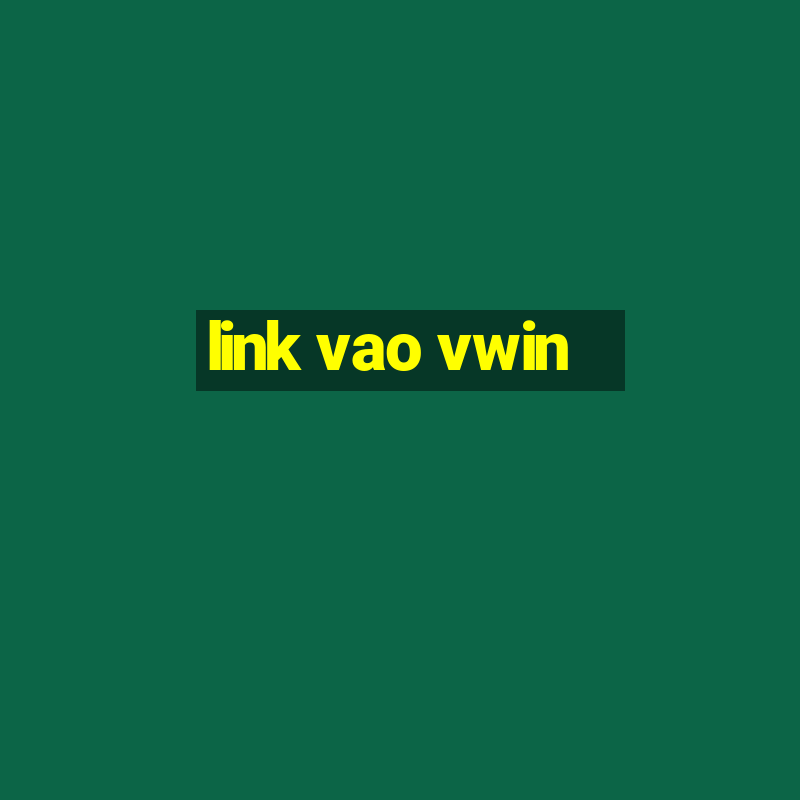 link vao vwin