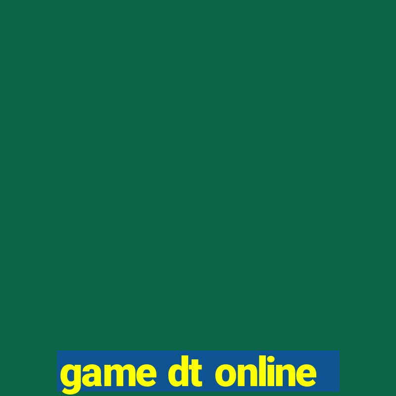 game dt online