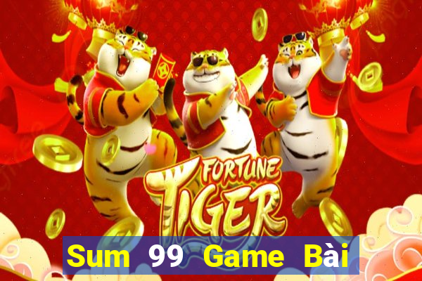 Sum 99 Game Bài 1 Đổi 1