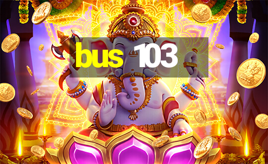 bus 103