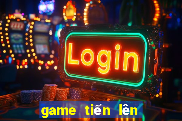 game tiến lên đổi thưởng uy tín