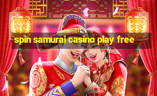 spin samurai casino play free