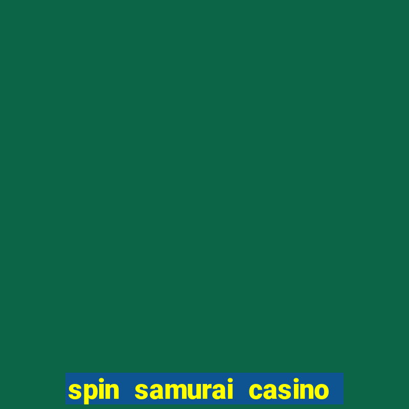 spin samurai casino play free