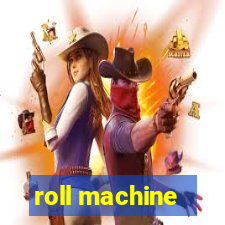 roll machine