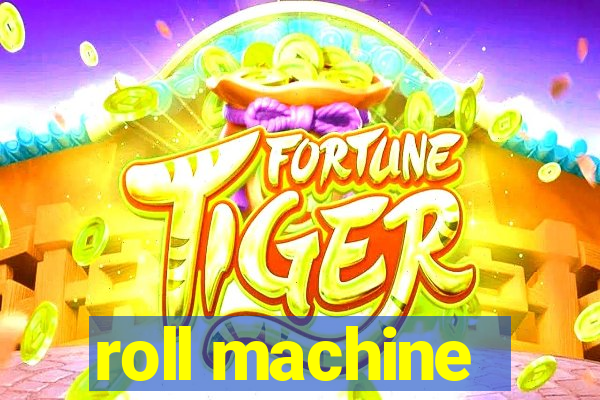 roll machine