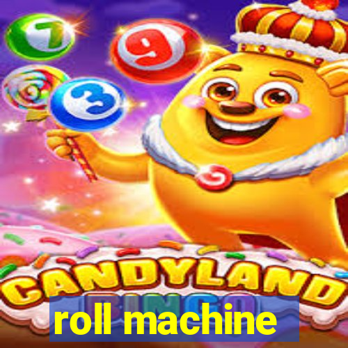 roll machine