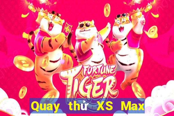 Quay thử XS Max 4D thứ hai