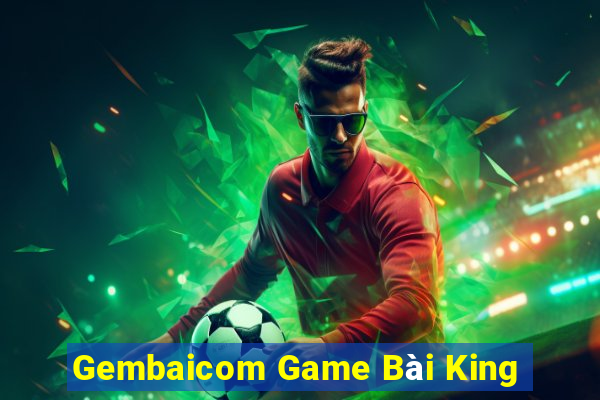 Gembaicom Game Bài King