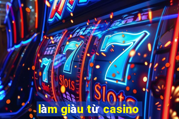 làm giàu từ casino