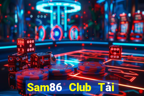 Sam86 Club Tải Game Bài Đổi Thưởng