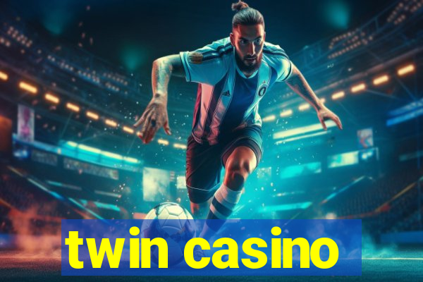 twin casino