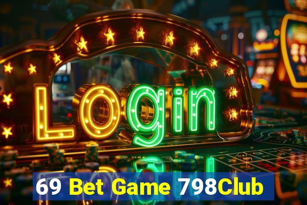 69 Bet Game 798Club