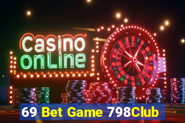 69 Bet Game 798Club