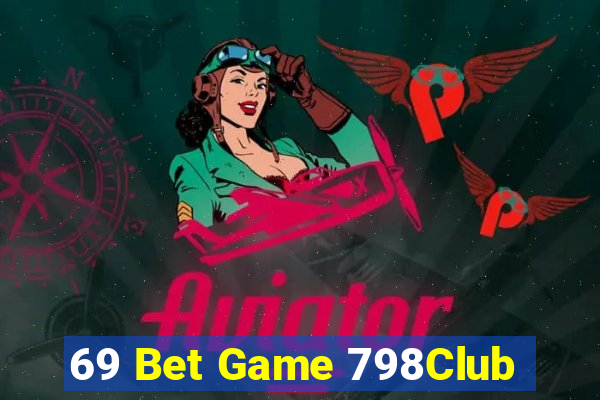 69 Bet Game 798Club