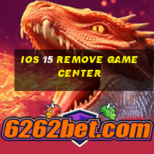 ios 15 remove game center