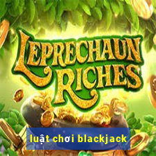 luật chơi blackjack