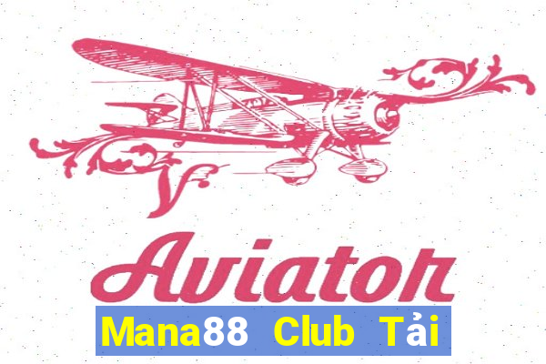 Mana88 Club Tải Game Bài Nhất Vip