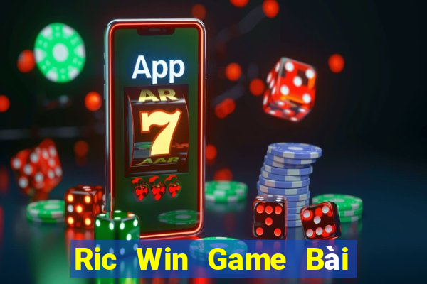 Ric Win Game Bài Uy Tín Nhất 2022