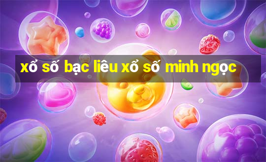 xổ số bạc liêu xổ số minh ngọc