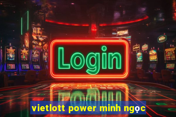 vietlott power minh ngọc