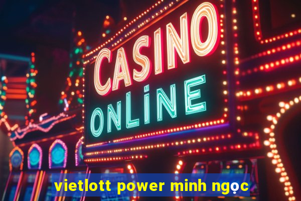 vietlott power minh ngọc