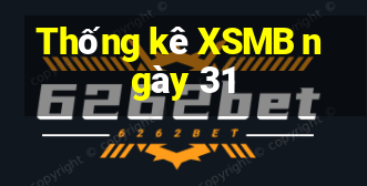 Thống kê XSMB ngày 31