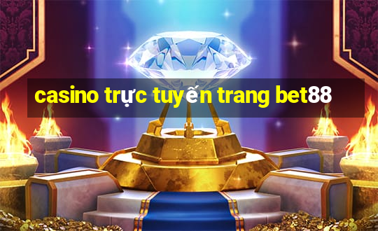 casino trực tuyến trang bet88