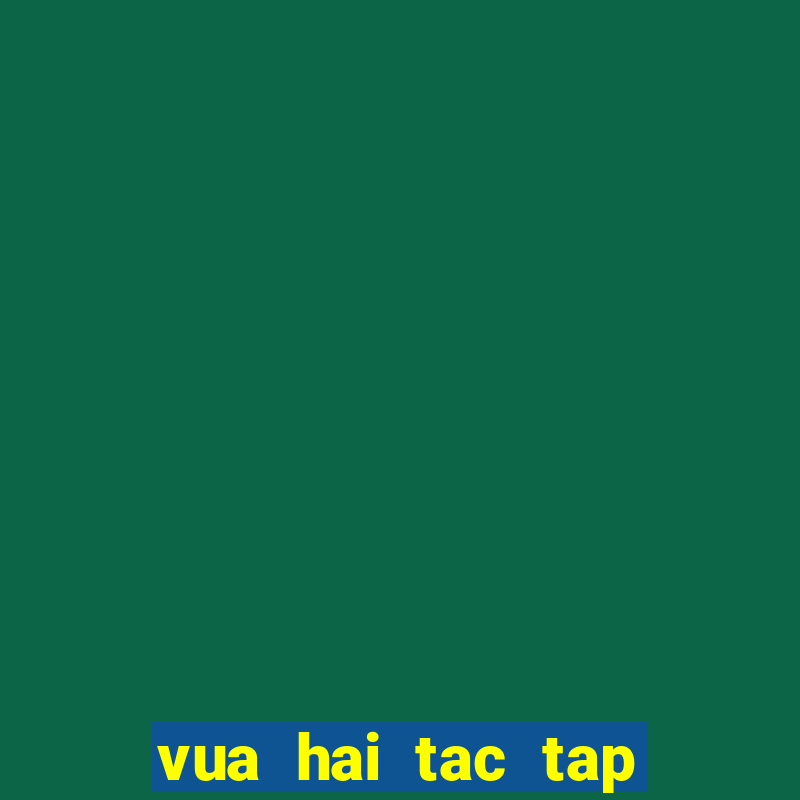 vua hai tac tap 805 phim bat hu