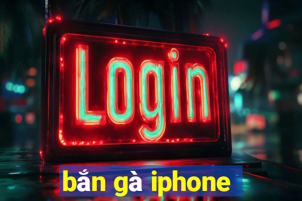 bắn gà iphone