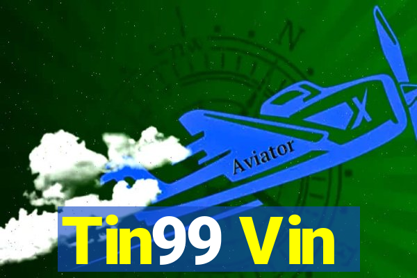 Tin99 Vin