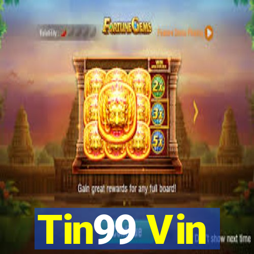 Tin99 Vin