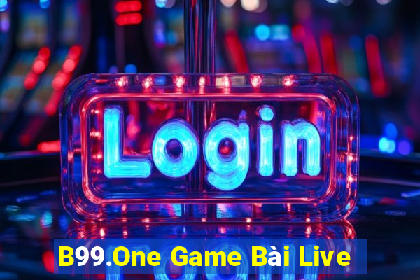 B99.One Game Bài Live