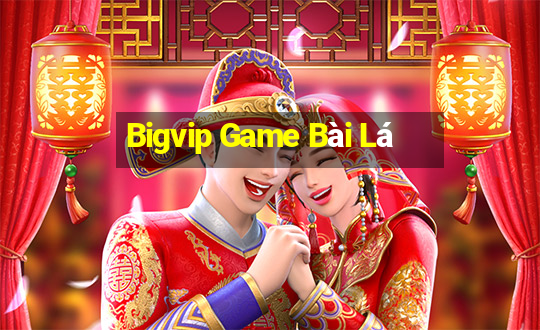 Bigvip Game Bài Lá