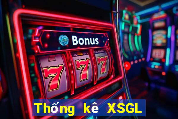 Thống kê XSGL ngày mai