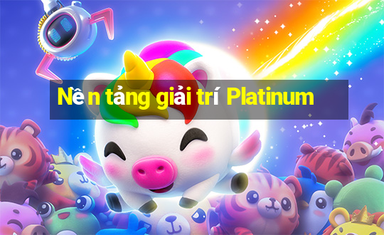 Nền tảng giải trí Platinum