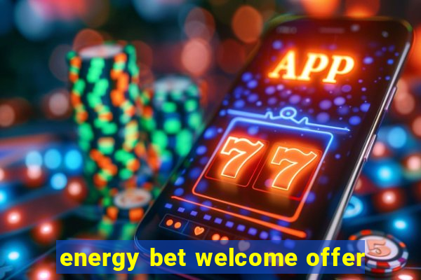 energy bet welcome offer