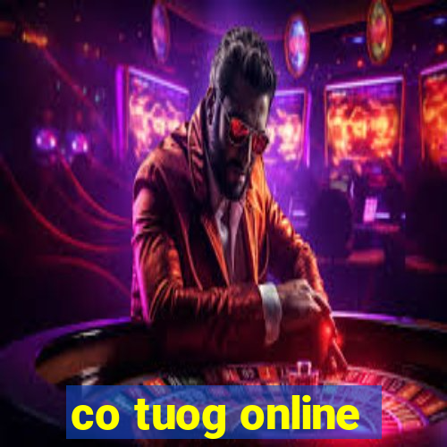 co tuog online