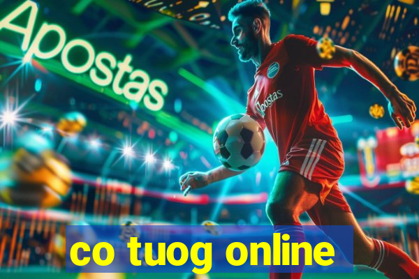 co tuog online