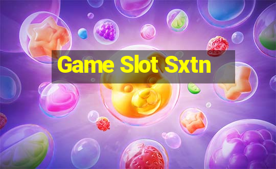 Game Slot Sxtn