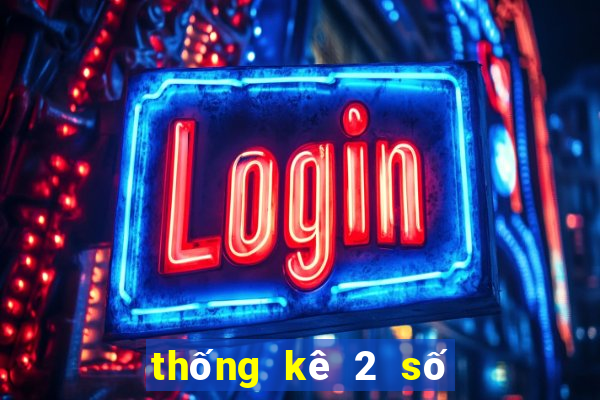 thống kê 2 số đặc biệt