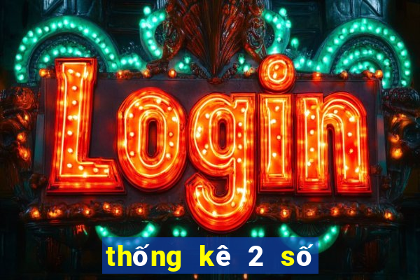 thống kê 2 số đặc biệt