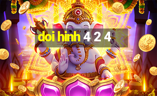 doi hinh 4 2 4