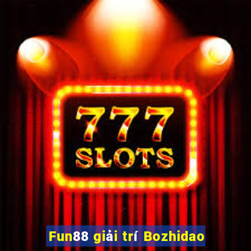 Fun88 giải trí Bozhidao