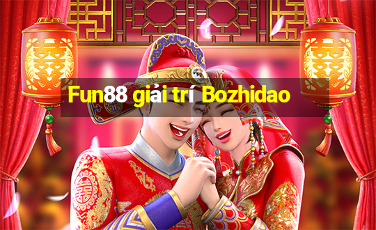 Fun88 giải trí Bozhidao