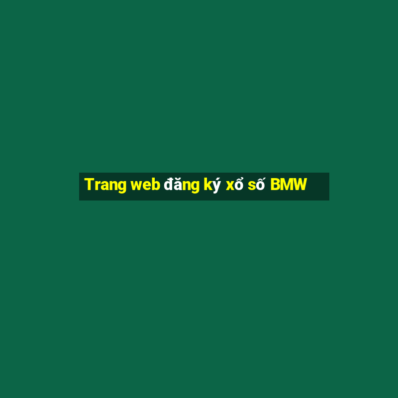 Trang web đăng ký xổ số BMW