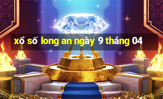 xổ số long an ngày 9 tháng 04