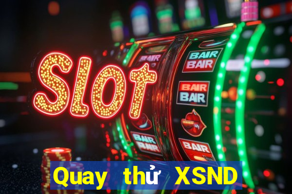 Quay thử XSND ngày 16