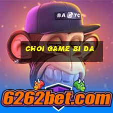 choi game bi da