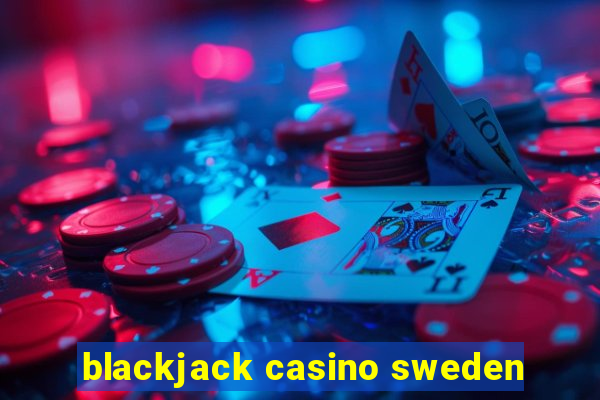 blackjack casino sweden