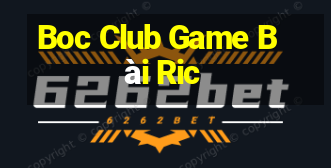 Boc Club Game Bài Ric